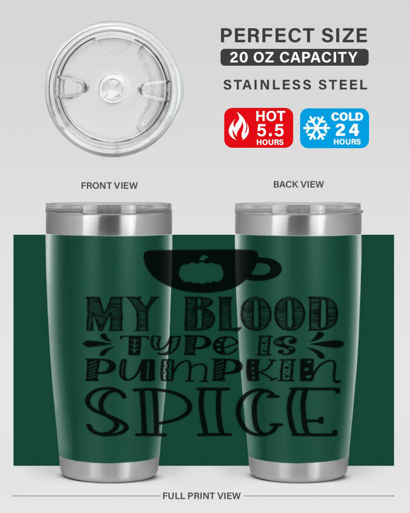 My Blood Type Is Pumpkin Spice 434#- fall- Tumbler