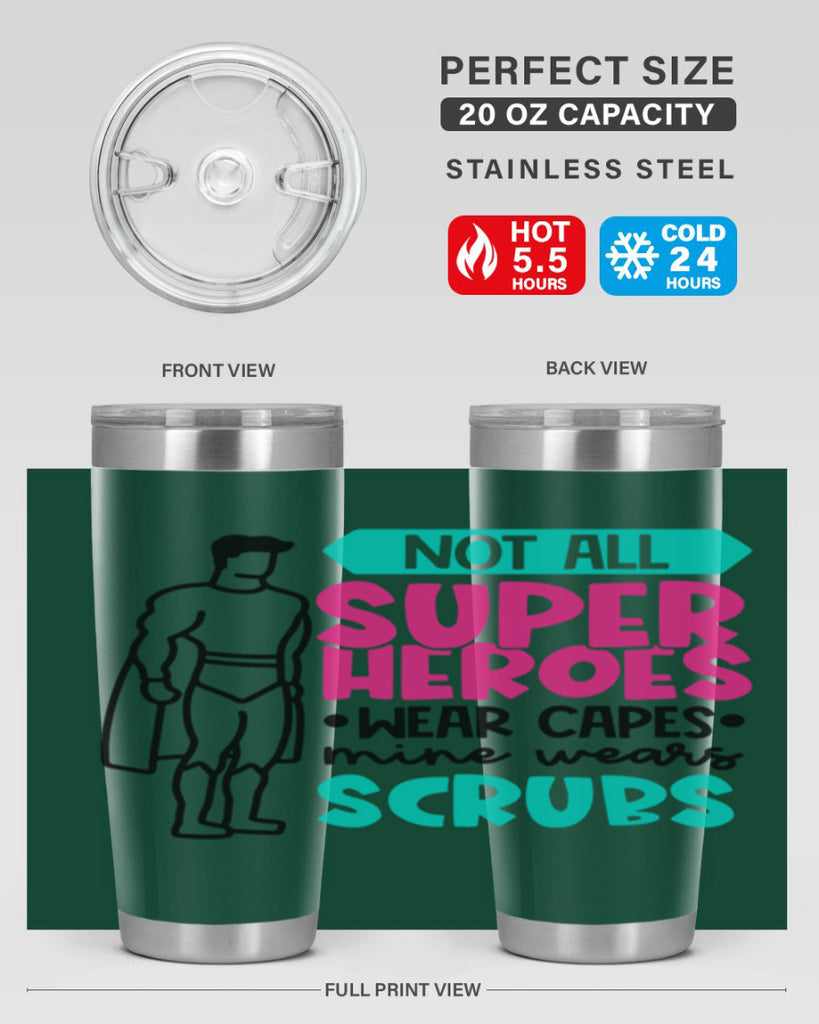 Not All Super Heroes Wear Capes Mine Wears Scrubs Style Style 125#- nurse- tumbler