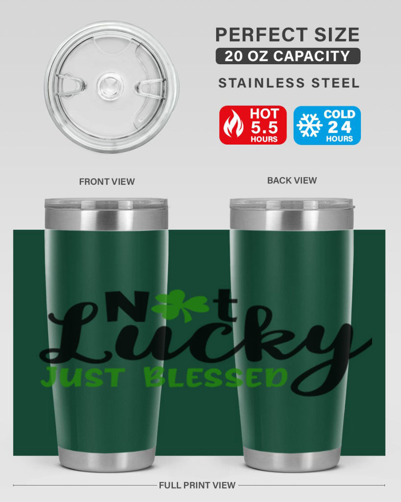 Not Lucky Just Blessed Style 149#- St Patricks Day- Tumbler