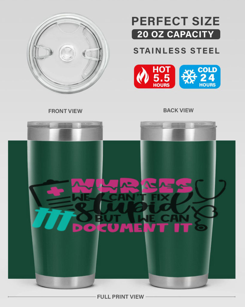 Nurses We Cant Fix Stupid But We Can Document It Style Style 76#- nurse- tumbler