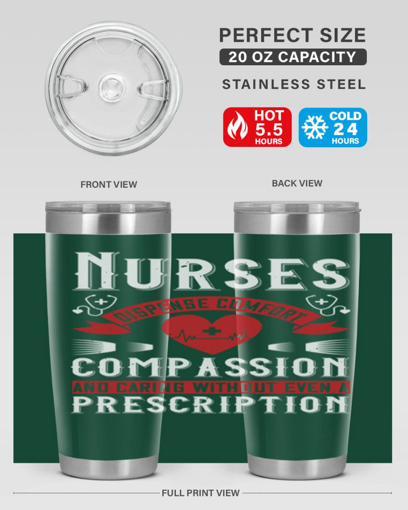 Nurses dispense comfort compassion and caring without even a prescription Style 280#- nurse- tumbler