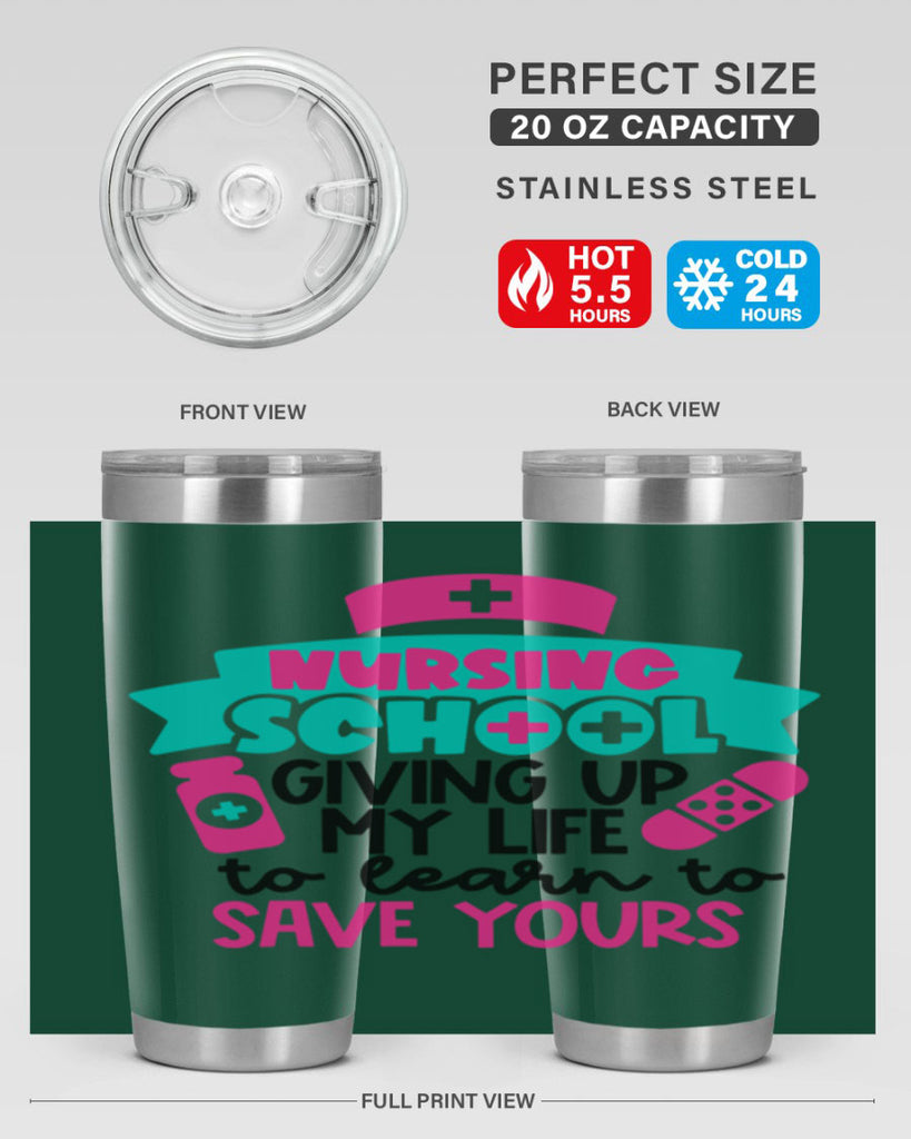 Nursing School Giving Up My Life To Learn To Save Yours Style Style 65#- nurse- tumbler