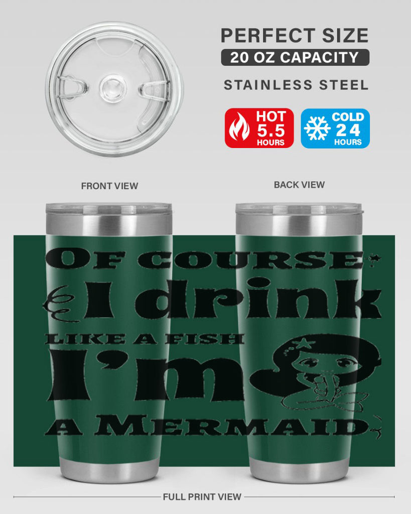 Of course I drink like 525#- mermaid- Tumbler