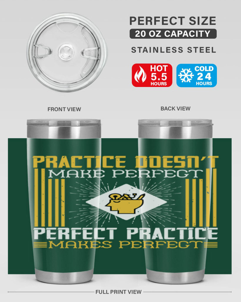 Practice doesn’t make perfect Perfect practice makes perfect Style 20#- coaching- tumbler