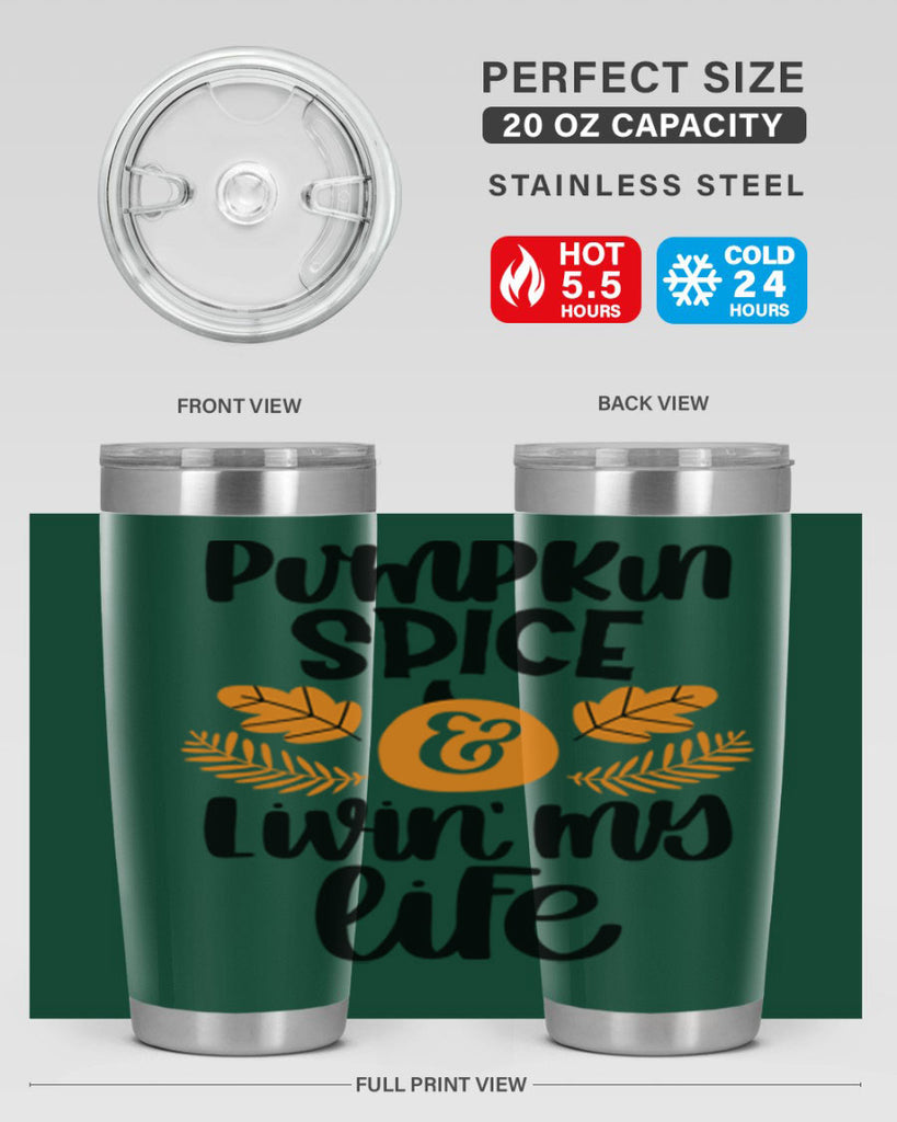 Pumpkin Spice and Livin My Life 505#- fall- Tumbler