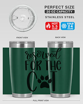 Reserved For The Cat Style 104#- cat- Tumbler