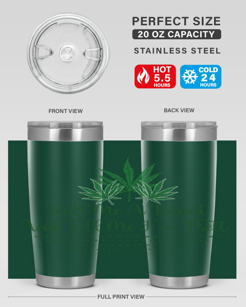 Roll Me A Blunt And Tell Me Im Pretty Sublimation 227#- marijuana- Tumbler