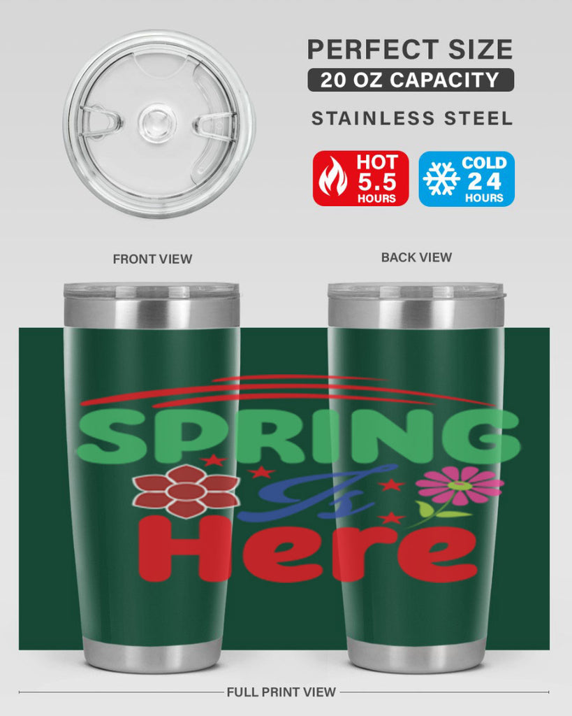 Spring Is Here 448#- spring- Tumbler