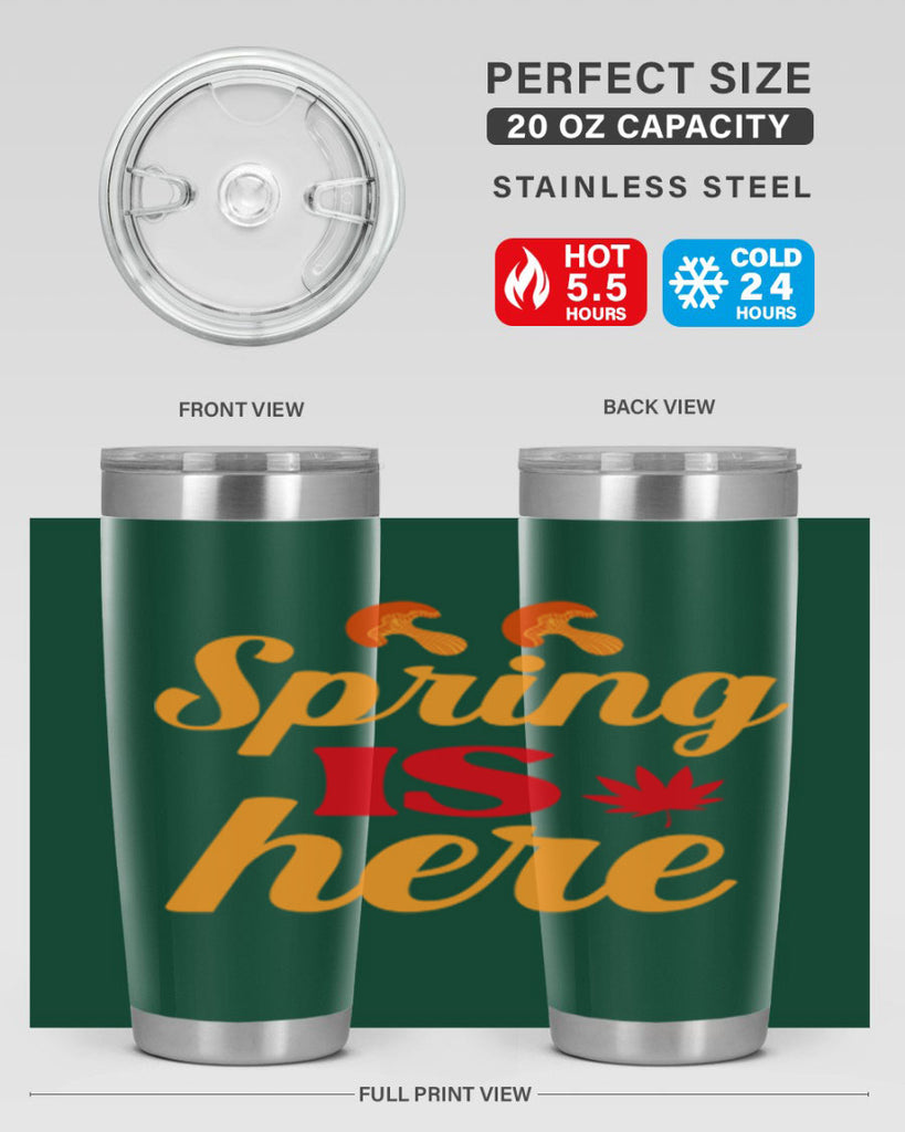 Spring is here 453#- spring- Tumbler