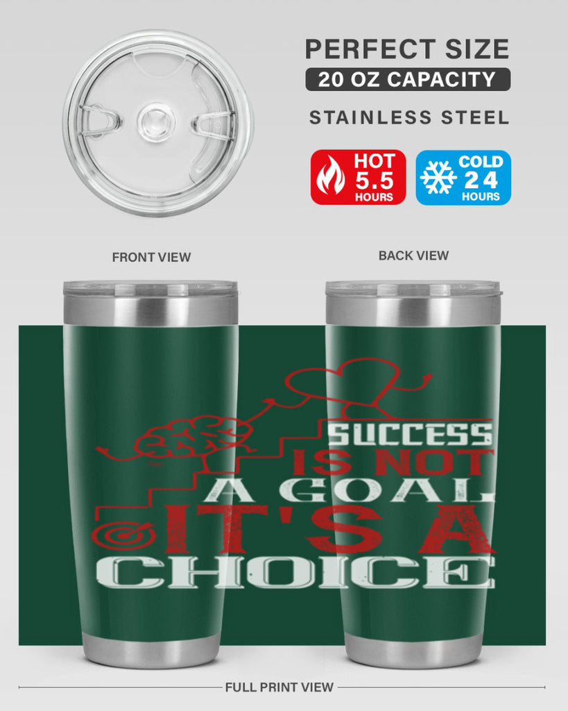 Success is not a goal Its a choice Style 18#- coaching- tumbler