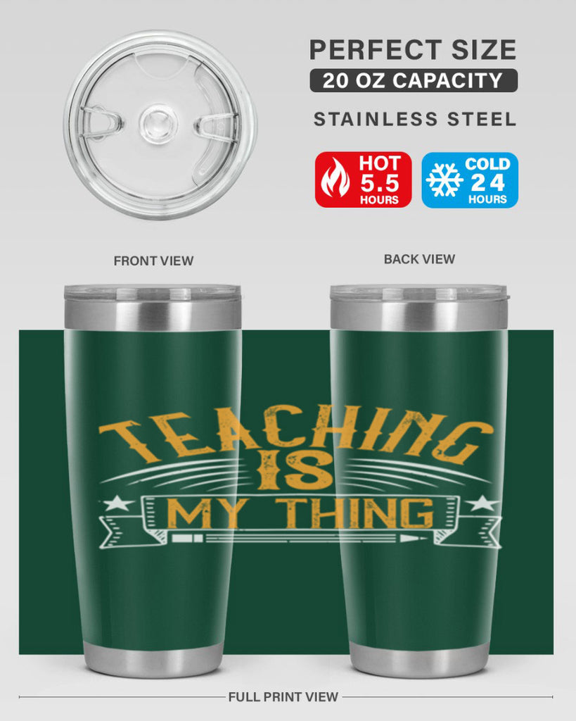 Teaching Is My Thing Style 9#- teacher- tumbler