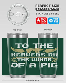 To the heavens on the wings of a pig Style 14#- pig- Tumbler