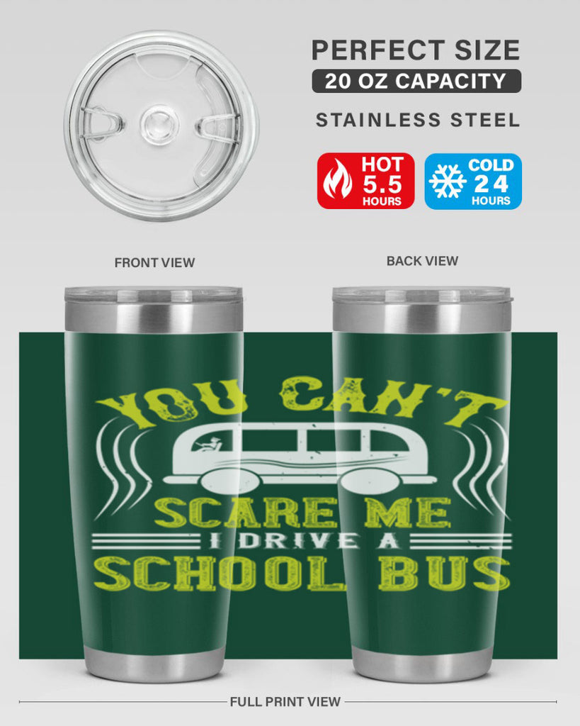 YOU CANT SCARE ME IM A BUS DRIVER Style 2#- bus driver- tumbler