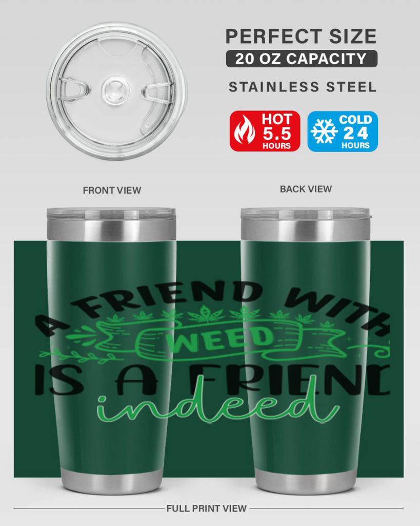 a friend with weed is a friend indeed 6#- marijuana- Tumbler