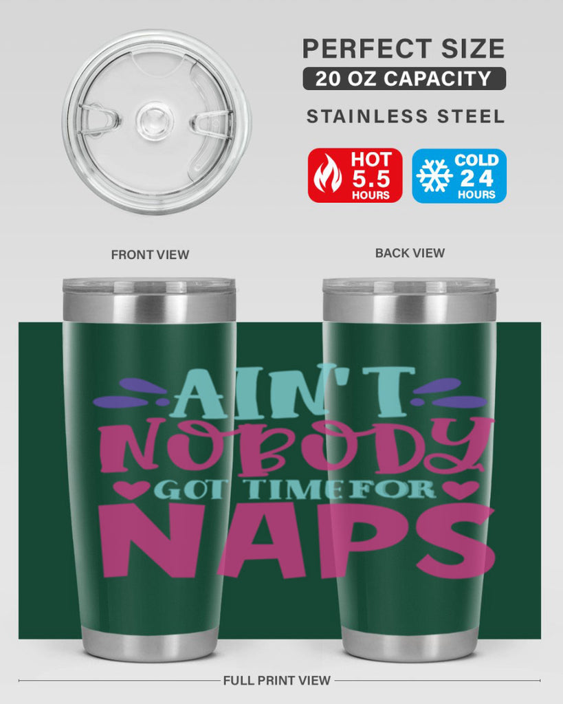aint nobody got time naps Style 290#- baby- tumbler