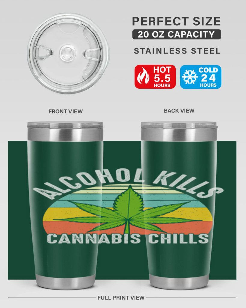 alcohol kills cannabis chills 9#- marijuana- Tumbler