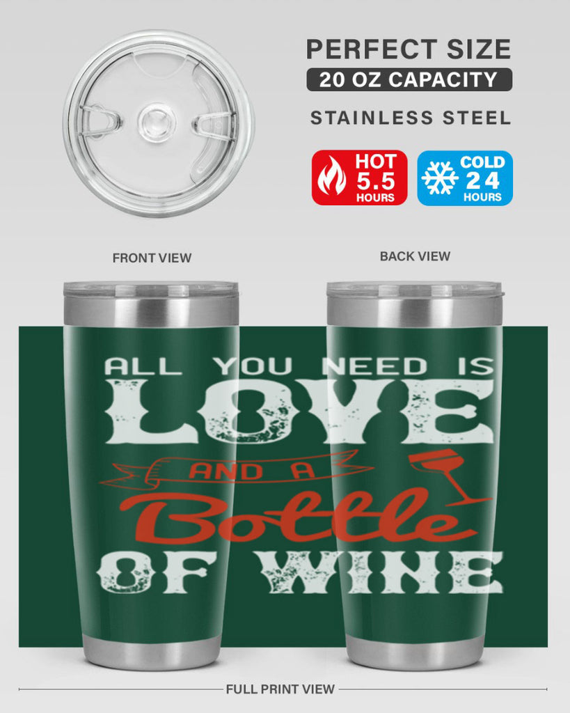 all you need is love and a bottle of wine 125#- wine- Tumbler