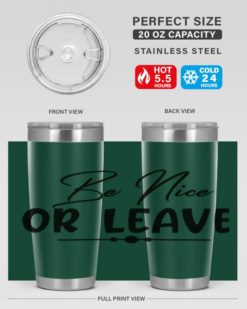 be nice or leave 90#- home- Tumbler