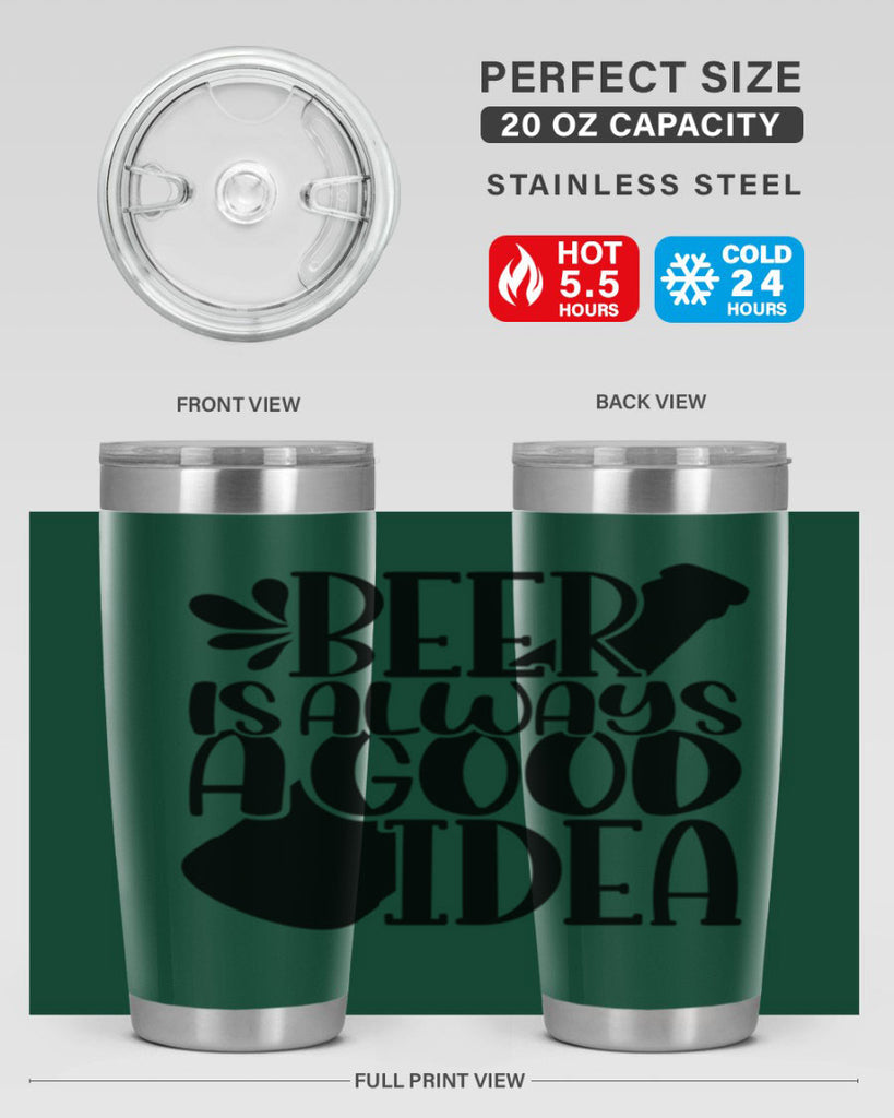 beer is always a good idea 49#- beer- Tumbler