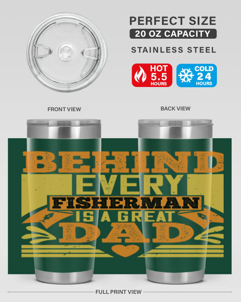 behind every fisherman is a great dad 232#- fathers day- Tumbler