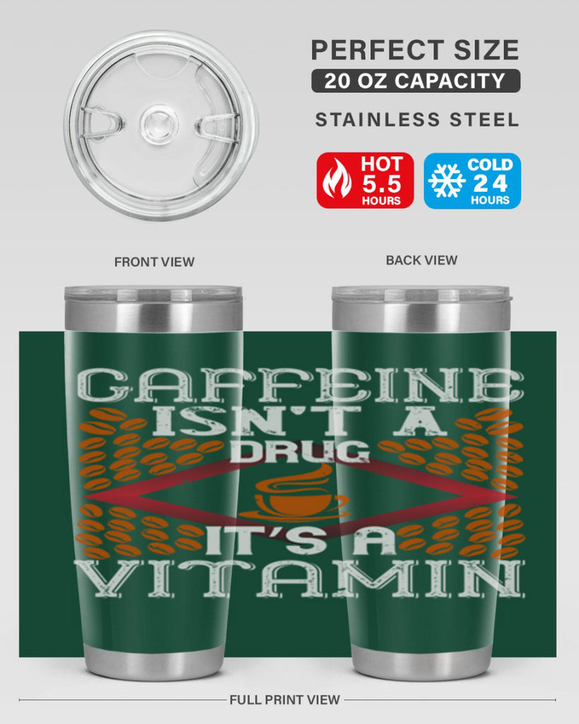 caffeine isn’t a drug it’s a vitamin 197#- coffee- Tumbler
