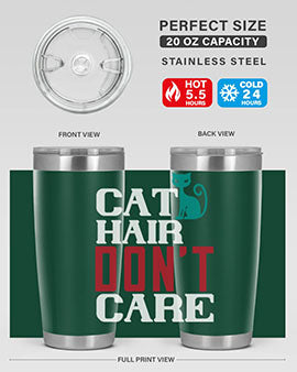 cat hair dont care o Style 29#- cat- Tumbler