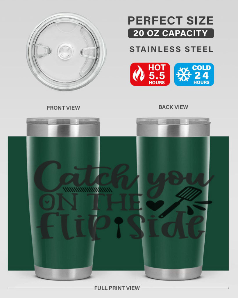 catch you on the flip side 115#- kitchen- Tumbler
