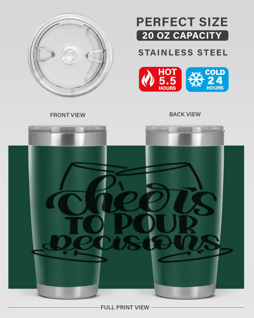 cheers to pour descisions 61#- wine- Tumbler