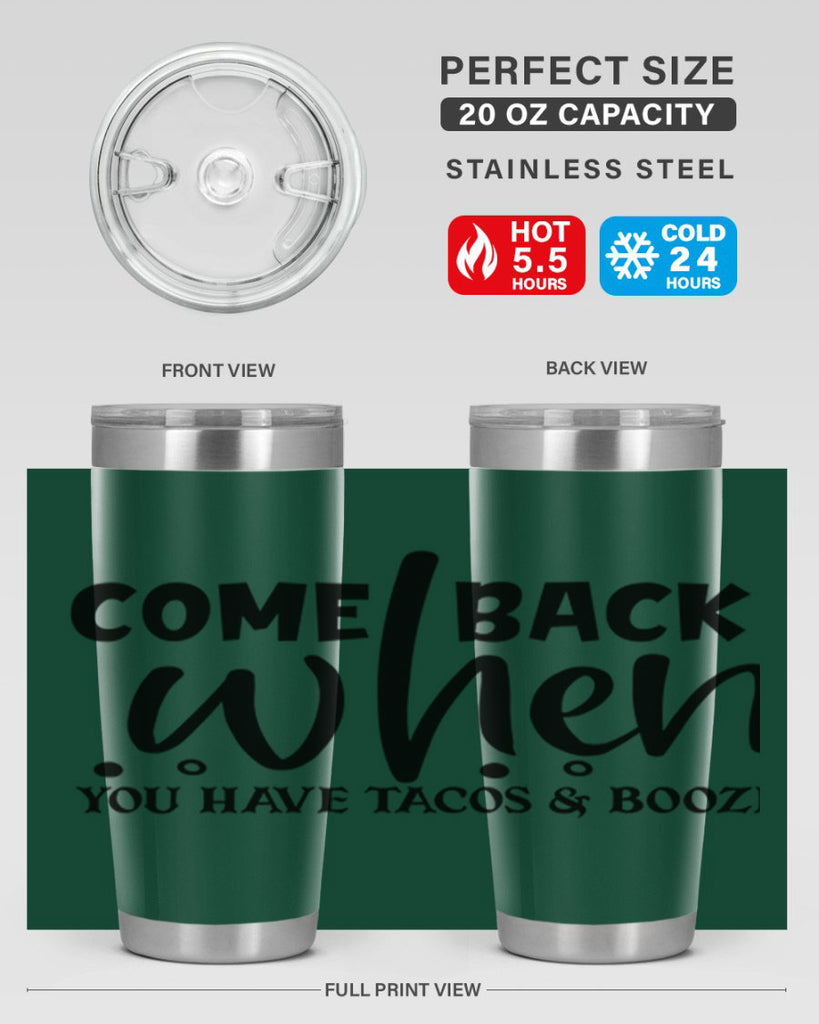 come back when you have tacos booze 84#- home- Tumbler