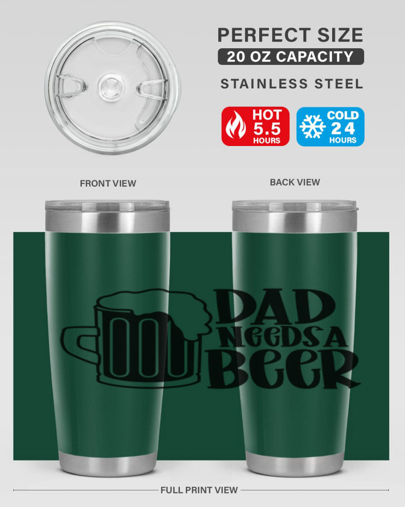 dad needs a beer 40#- beer- Tumbler