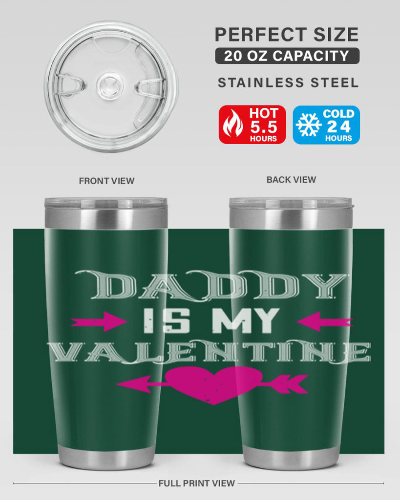 daddy is my valentine 64#- valentines day- Tumbler