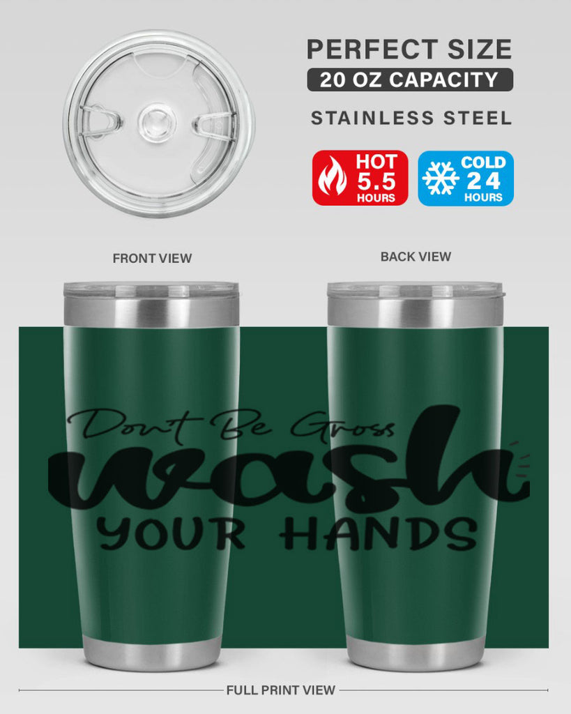 dont be gross wash your hands 83#- bathroom- Tumbler