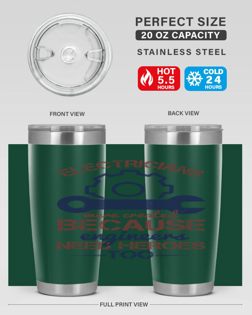 electricians were created beacuse ever engineers need heroes too Style 66#- engineer- tumbler