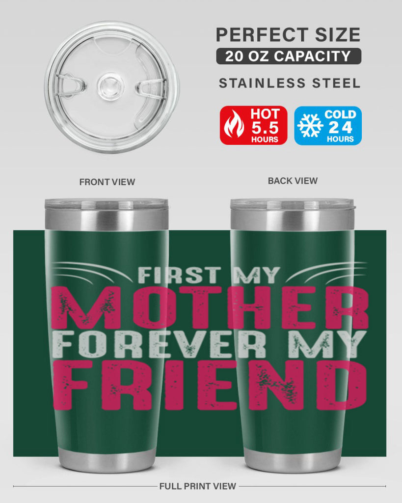 first my mother forever my friend 182#- mom- Tumbler