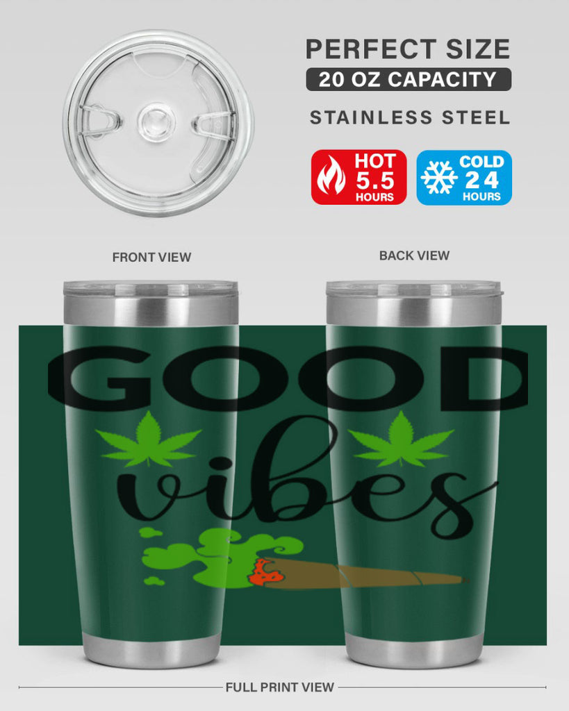 goog vibes a 97#- marijuana- Tumbler