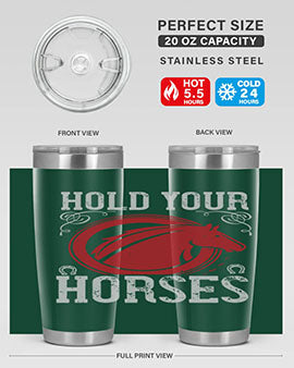 hold your horses Style 52#- horse- Tumbler