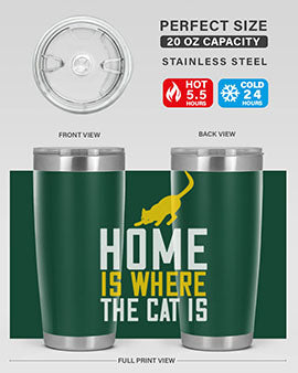 home is where the cat is Style 49#- cat- Tumbler