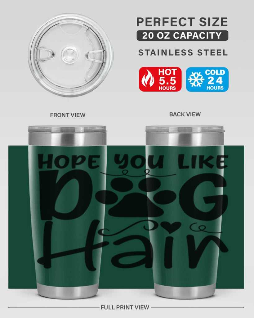 hope you like dog hair 65#- home- Tumbler