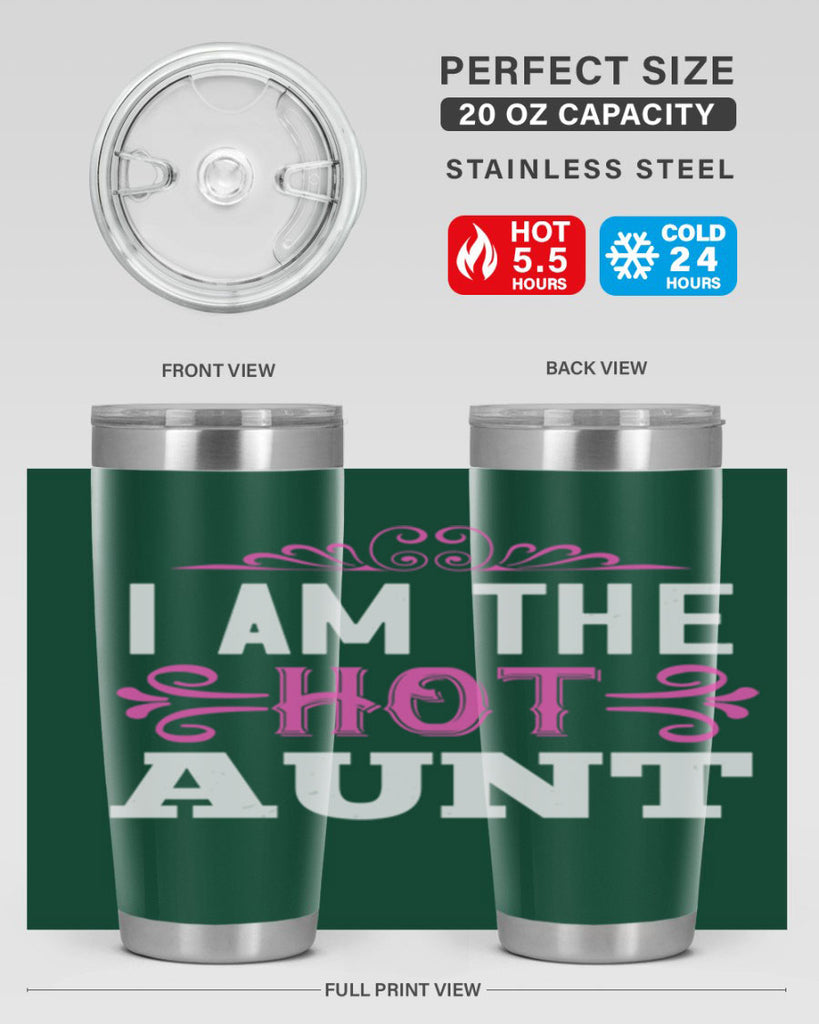 i am the hot aunt Style 54#- aunt- Tumbler