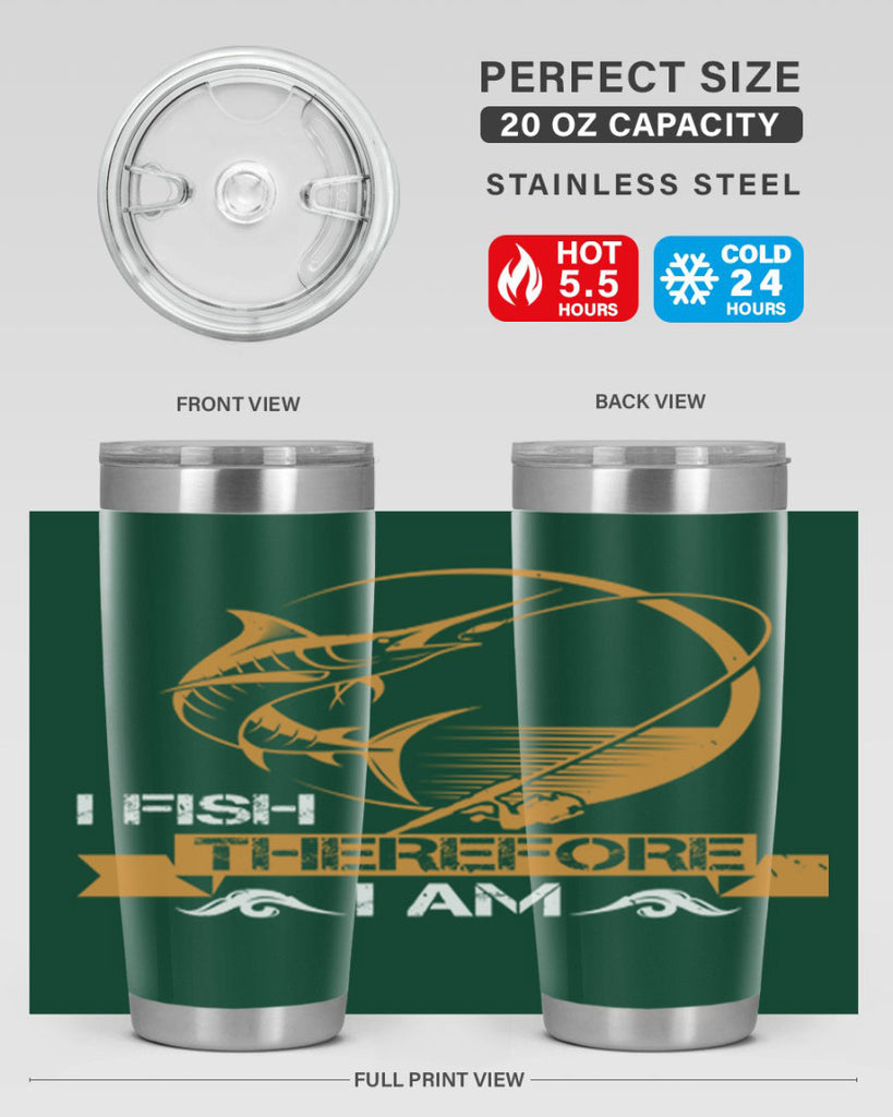 i fish therefore i am 255#- fishing- Tumbler