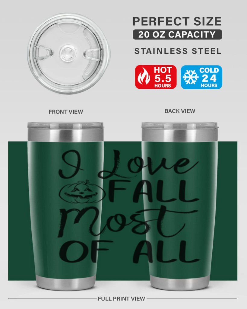 i love fall most of all 327#- fall- Tumbler
