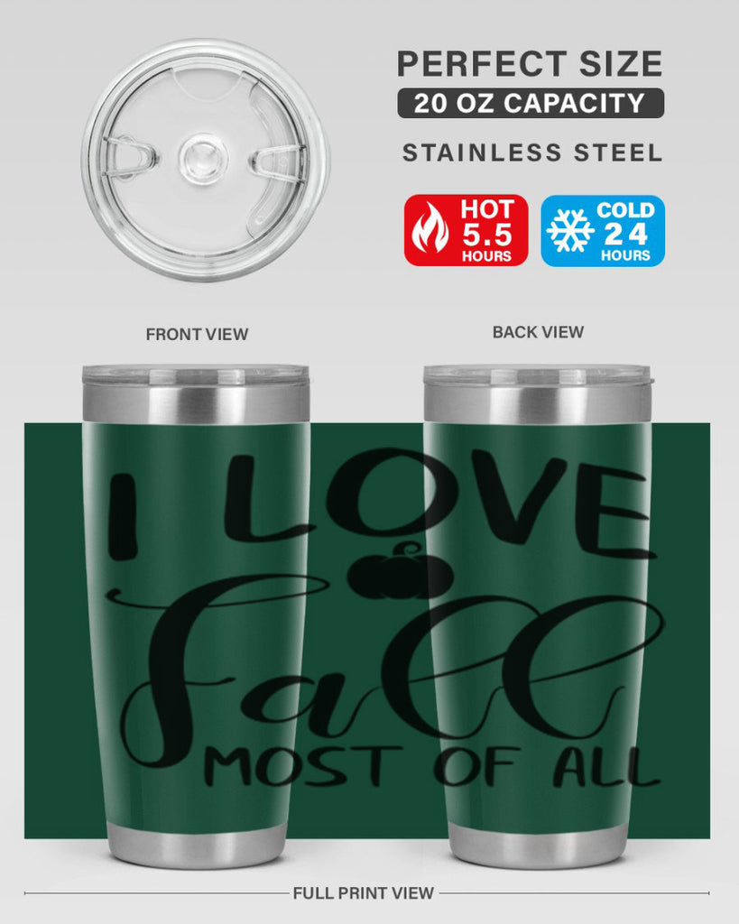 i love fall most of all 328#- fall- Tumbler