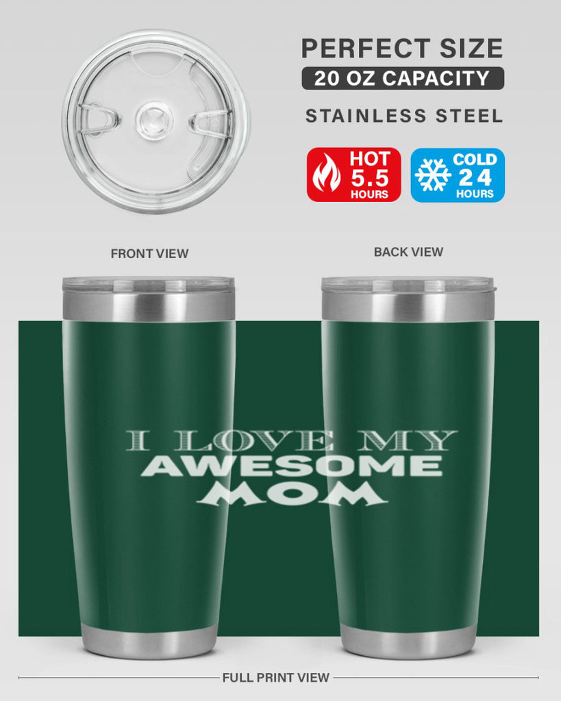 i love my awesome momn 262#- mom- Tumbler