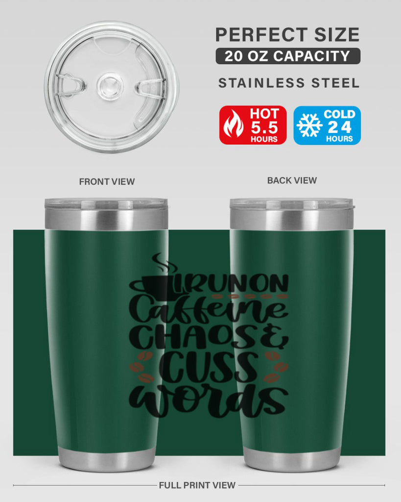 i run on caffeine chaos 99#- coffee- Tumbler