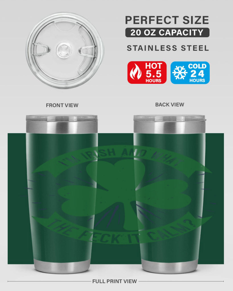 i’m irish and what the feck it calm Style 129#- St Patricks Day- Tumbler