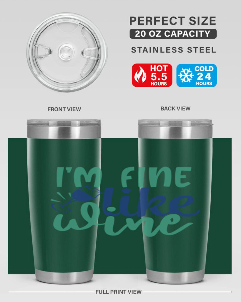 im fine like wine 193#- wine- Tumbler