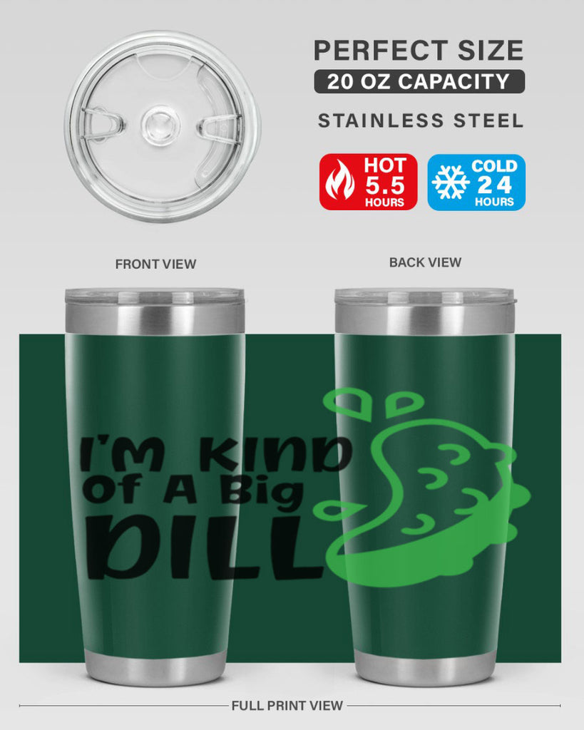 im kind of a big dill Style 242#- baby- tumbler