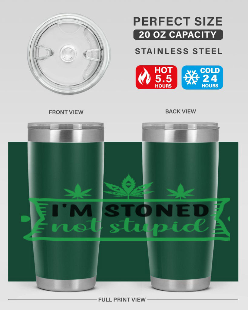 im stoned not stupid 147#- marijuana- Tumbler