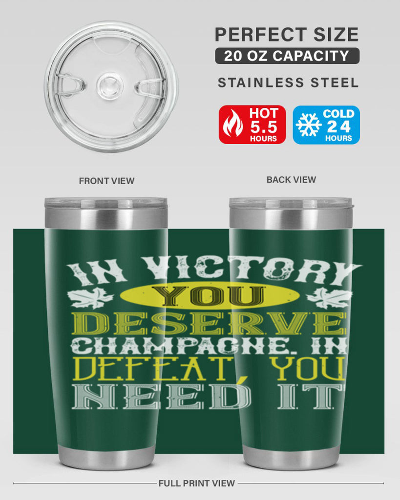 in victory you deserve champagne in defeat 77#- wine- Tumbler