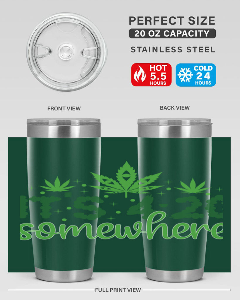 its four twenty somewhere 162#- marijuana- Tumbler